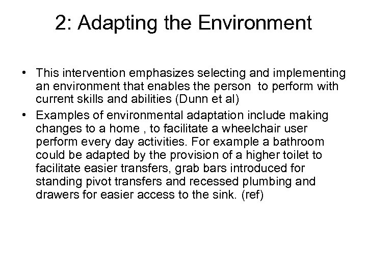 2: Adapting the Environment • This intervention emphasizes selecting and implementing an environment that