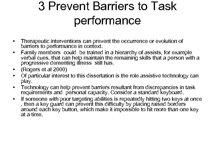 3 Prevent Barriers to Task performance • • • Therapeutic interventions can prevent the