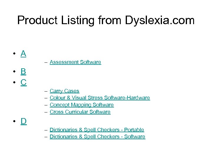 Product Listing from Dyslexia. com • A – Assessment Software • B • C