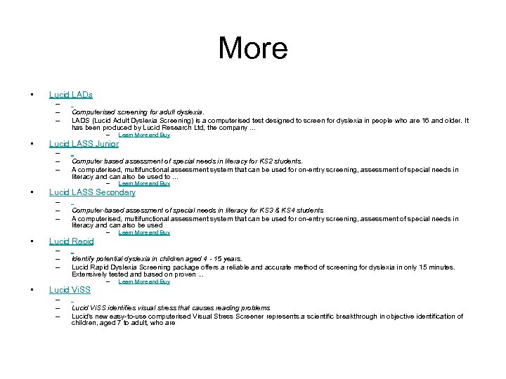 More • Lucid LADs – – – Computerised screening for adult dyslexia. LADS (Lucid