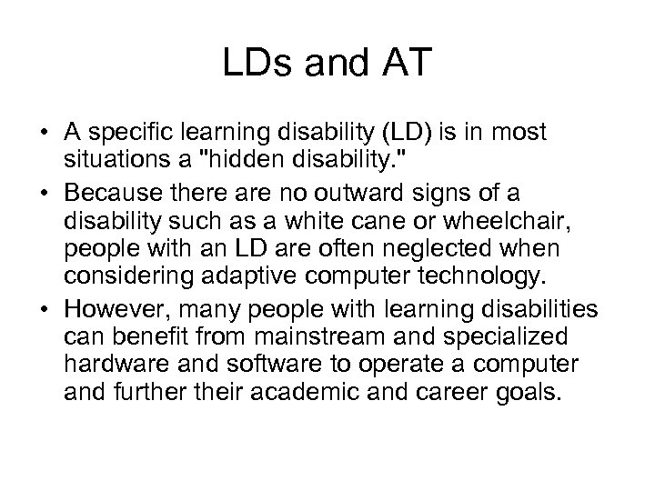 LDs and AT • A specific learning disability (LD) is in most situations a
