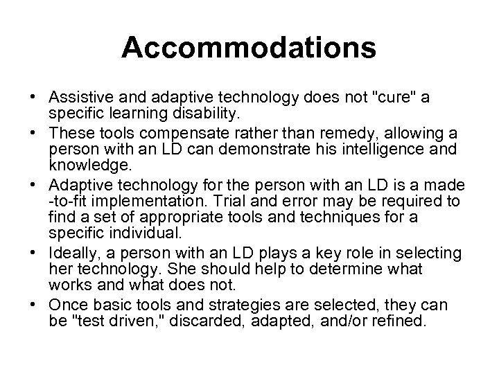 Accommodations • Assistive and adaptive technology does not 