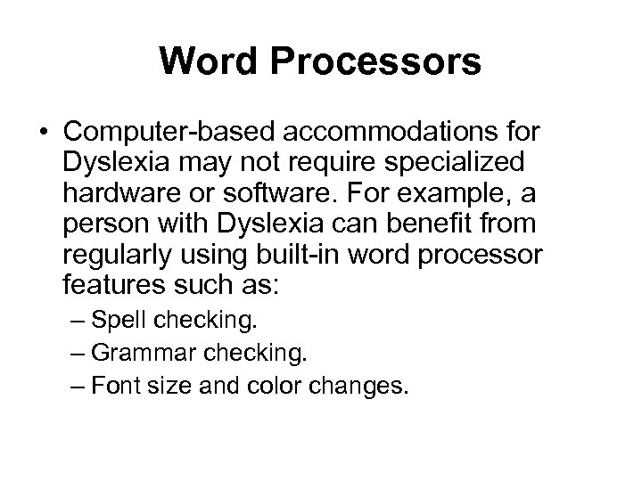 Word Processors • Computer-based accommodations for Dyslexia may not require specialized hardware or software.