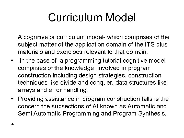 Curriculum Model A cognitive or curriculum model- which comprises of the subject matter of