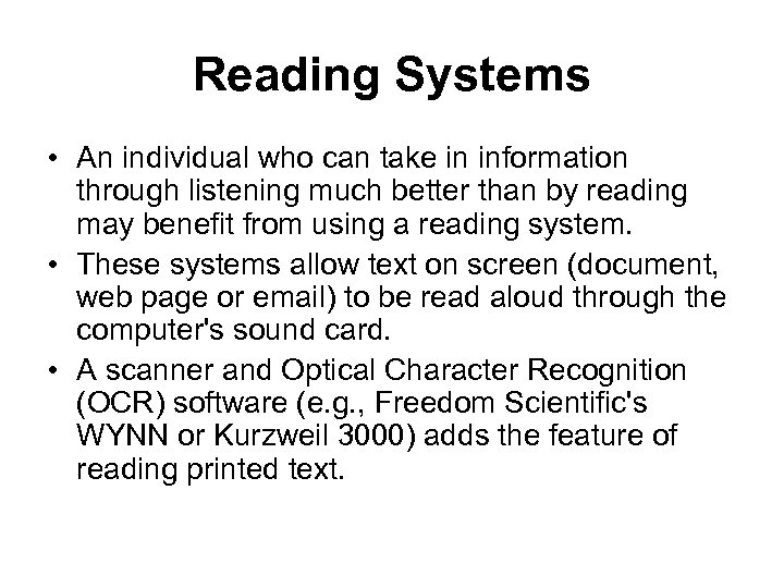 Reading Systems • An individual who can take in information through listening much better