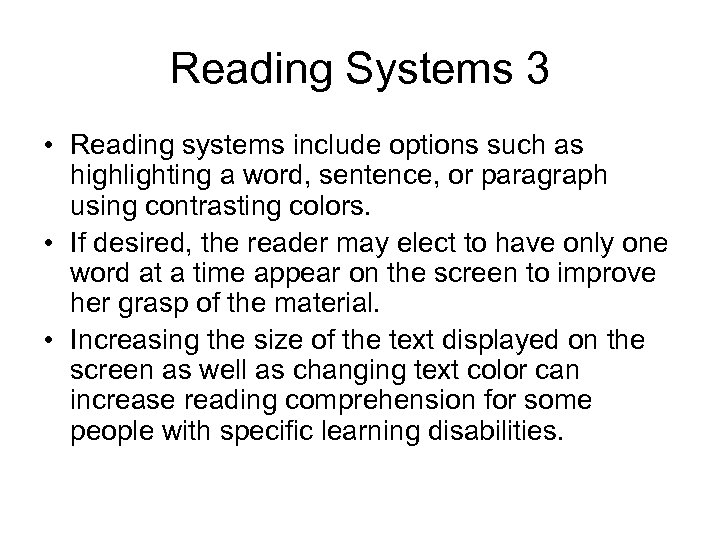 Reading Systems 3 • Reading systems include options such as highlighting a word, sentence,