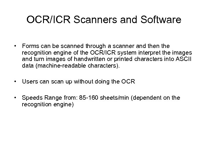 OCR/ICR Scanners and Software • Forms can be scanned through a scanner and then