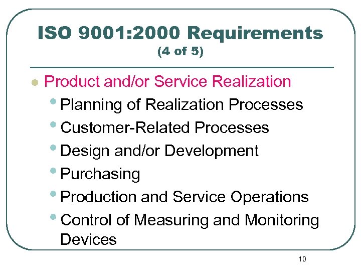 ISO 9001: 2000 Requirements (4 of 5) l Product and/or Service Realization • Planning