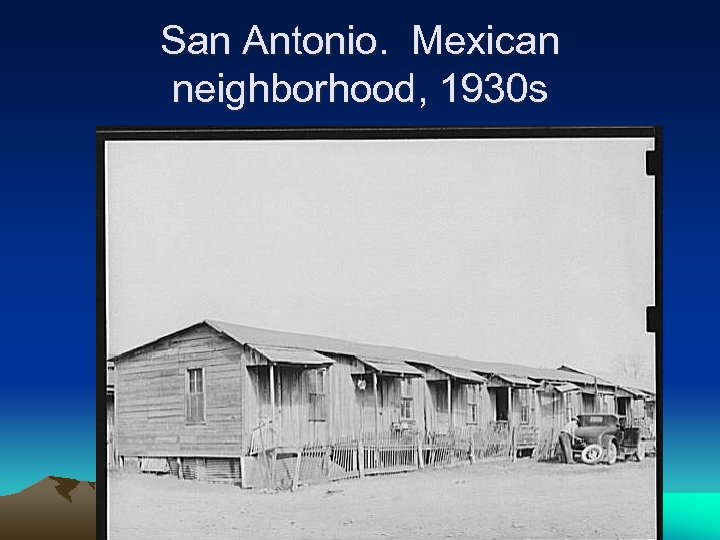 San Antonio. Mexican neighborhood, 1930 s 