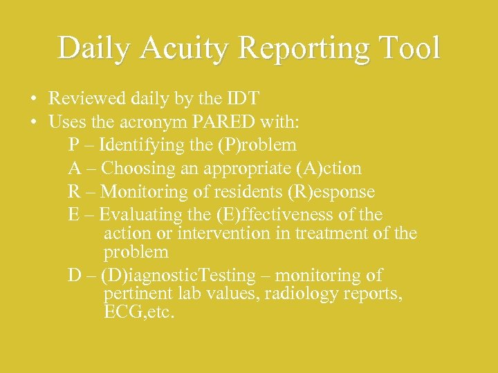 Daily Acuity Reporting Tool • Reviewed daily by the IDT • Uses the acronym