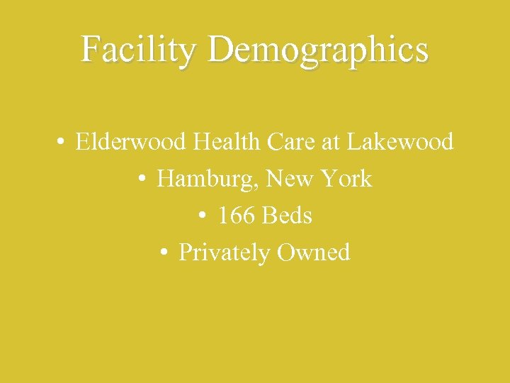 Facility Demographics • Elderwood Health Care at Lakewood • Hamburg, New York • 166