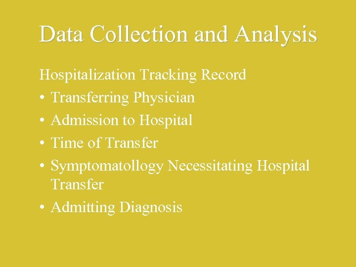 Data Collection and Analysis Hospitalization Tracking Record • Transferring Physician • Admission to Hospital
