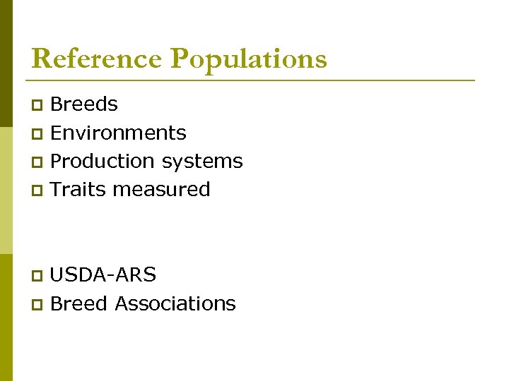 Reference Populations Breeds p Environments p Production systems p Traits measured p USDA-ARS p