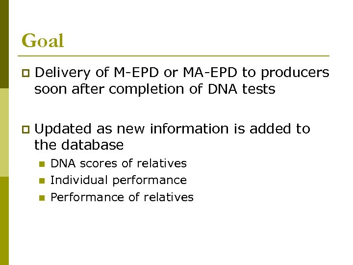 Goal p Delivery of M-EPD or MA-EPD to producers soon after completion of DNA