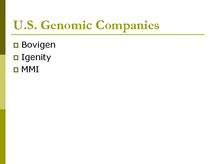 U. S. Genomic Companies Bovigen p Igenity p MMI p 