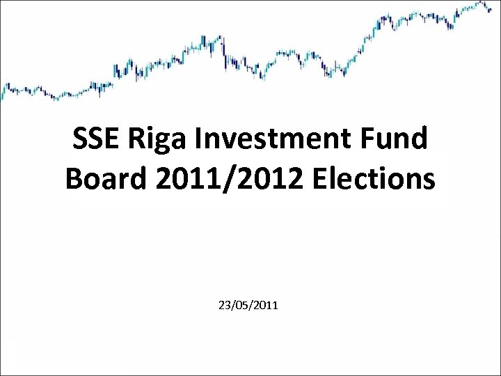 SSE Riga Investment Fund Board 2011/2012 Elections 23/05/2011 