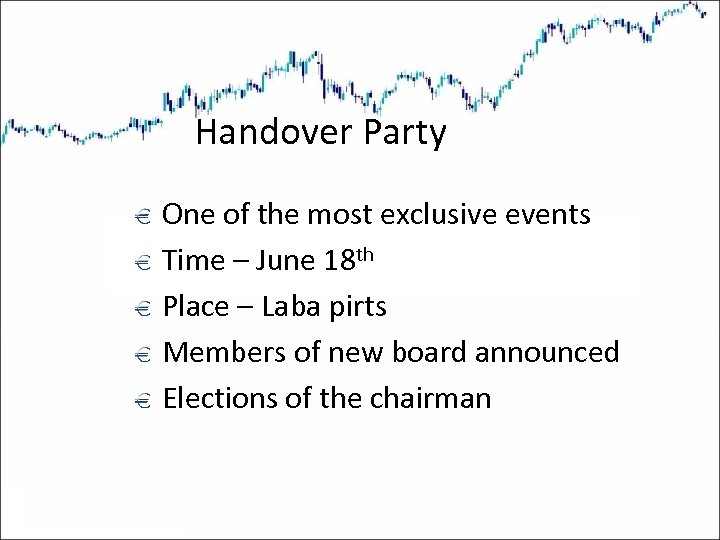 Handover Party One of the most exclusive events Time – June 18 th Place