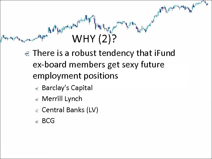 WHY (2)? There is a robust tendency that i. Fund ex-board members get sexy
