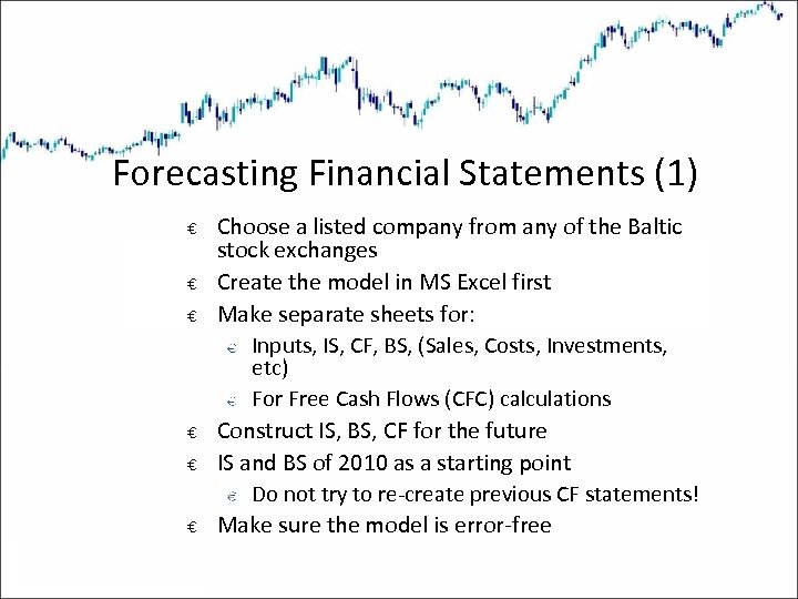 Forecasting Financial Statements (1) € € € Choose a listed company from any of