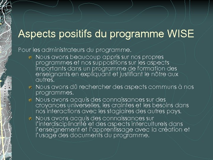 Aspects positifs du programme WISE Pour les administrateurs du programme. Nous avons beaucoup appris