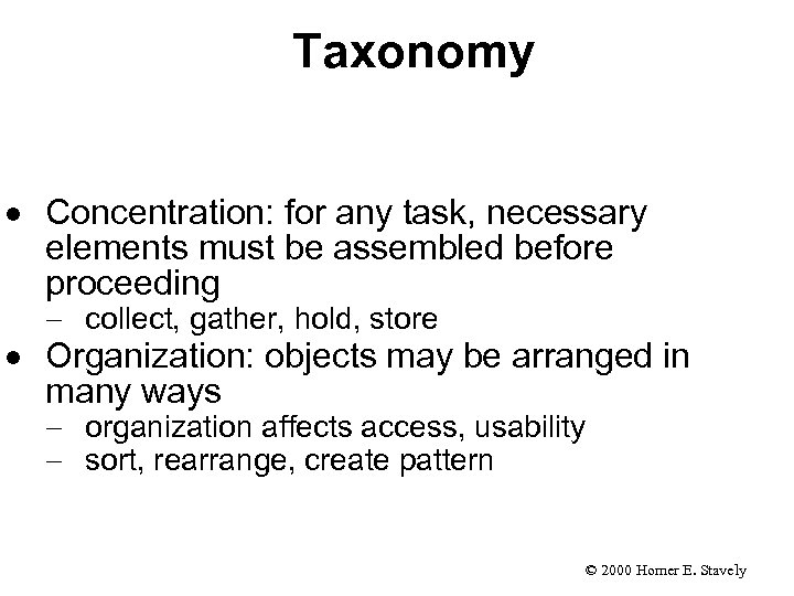 Taxonomy · Concentration: for any task, necessary elements must be assembled before proceeding -
