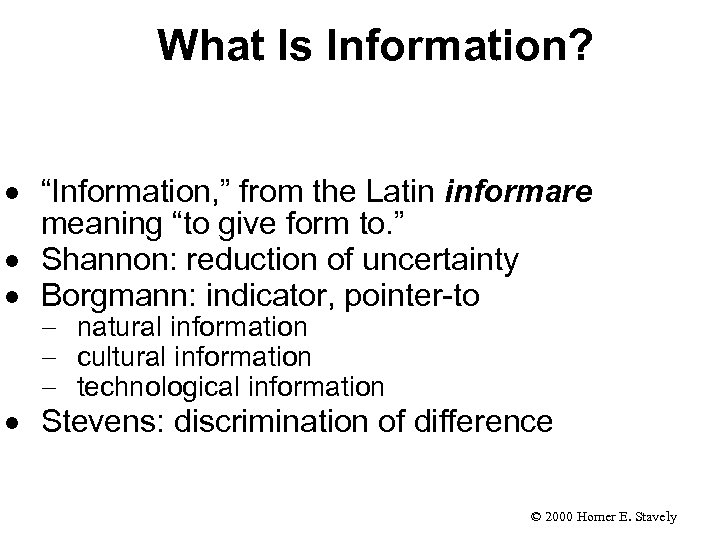 What Is Information? · “Information, ” from the Latin informare meaning “to give form