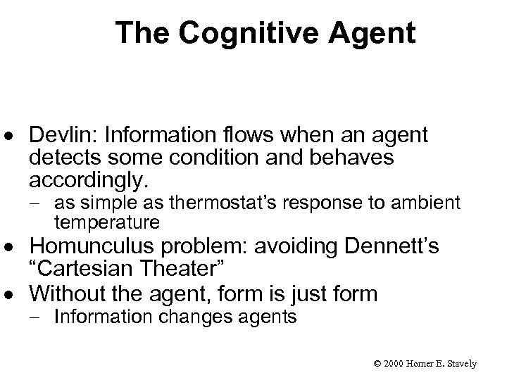 The Cognitive Agent · Devlin: Information flows when an agent detects some condition and
