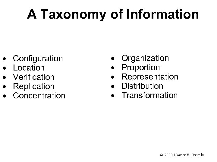 A Taxonomy of Information · · · Configuration Location Verification Replication Concentration · ·