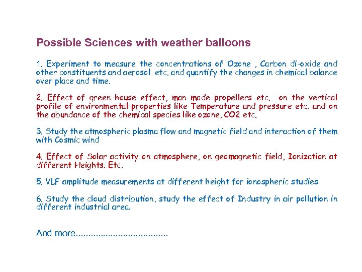 Possible Sciences with weather balloons 1. Experiment to measure the concentrations of Ozone ,