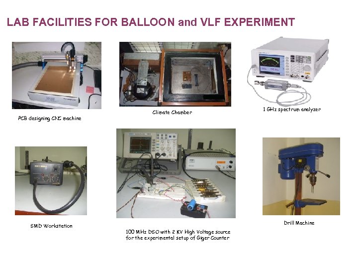 LAB FACILITIES FOR BALLOON and VLF EXPERIMENT PCB designing CNC machine SMD Workstation Climate