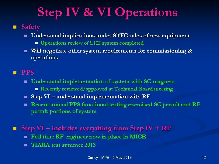 Step IV & VI Operations n Safety n Understand implications under STFC rules of