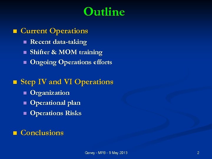 Outline n Current Operations n n Step IV and VI Operations n n Recent