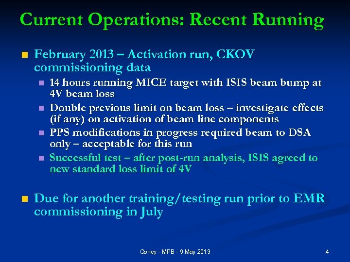 Current Operations: Recent Running n February 2013 – Activation run, CKOV commissioning data n