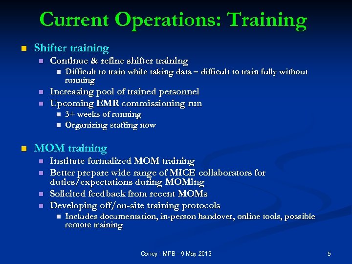 Current Operations: Training n Shifter training n Continue & refine shifter training n n