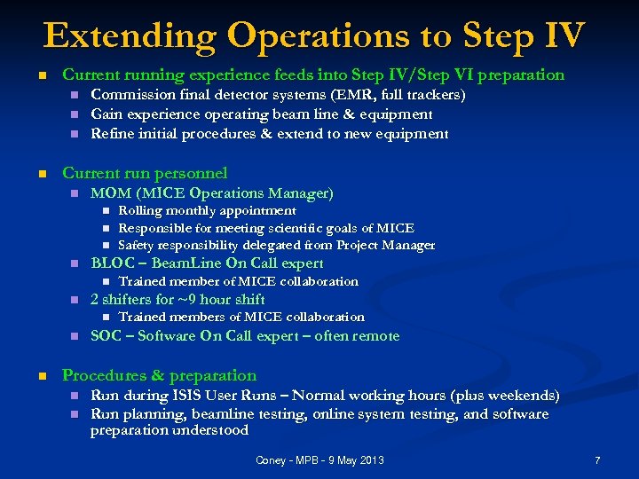 Extending Operations to Step IV n Current running experience feeds into Step IV/Step VI