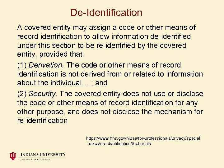 De-Identification A covered entity may assign a code or other means of record identification