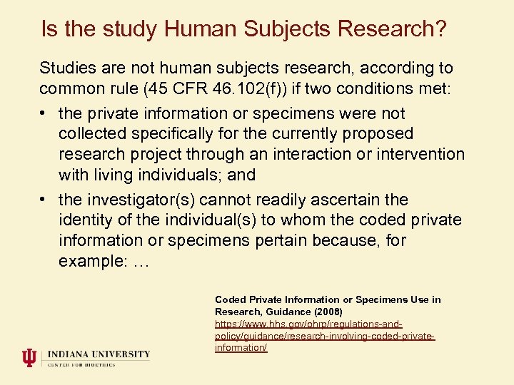 Is the study Human Subjects Research? Studies are not human subjects research, according to