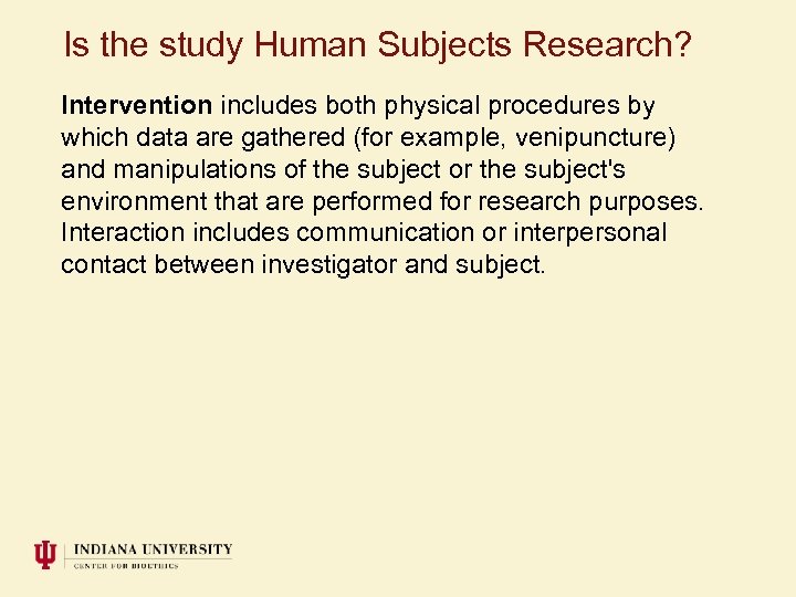 Is the study Human Subjects Research? Intervention includes both physical procedures by which data