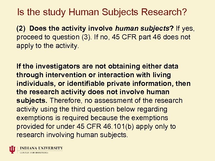 Is the study Human Subjects Research? (2) Does the activity involve human subjects? If
