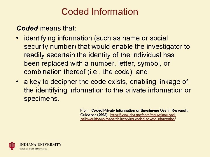 Coded Information Coded means that: • identifying information (such as name or social security