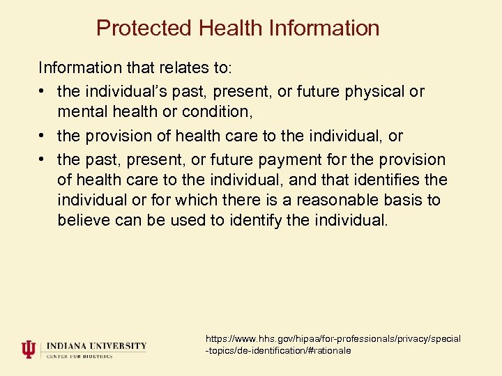 Protected Health Information that relates to: • the individual’s past, present, or future physical