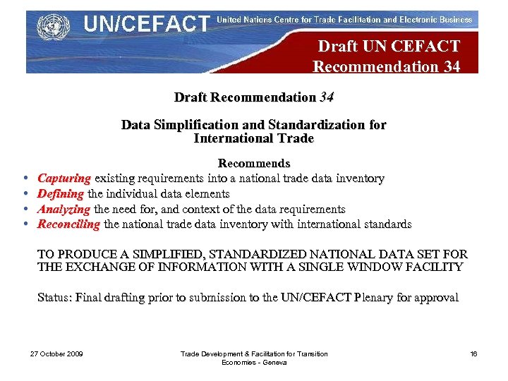 Draft UN CEFACT Recommendation 34 Draft Recommendation 34 Data Simplification and Standardization for International