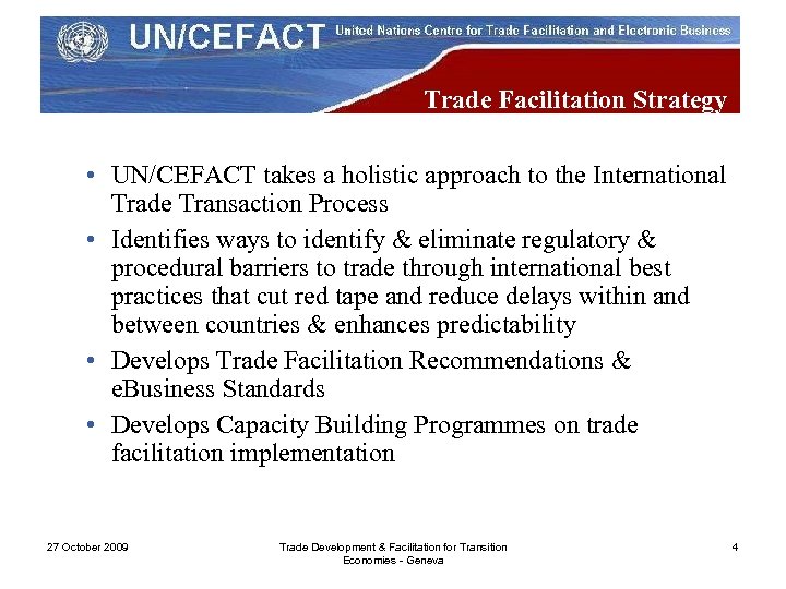 Trade Facilitation Strategy • UN/CEFACT takes a holistic approach to the International Trade Transaction