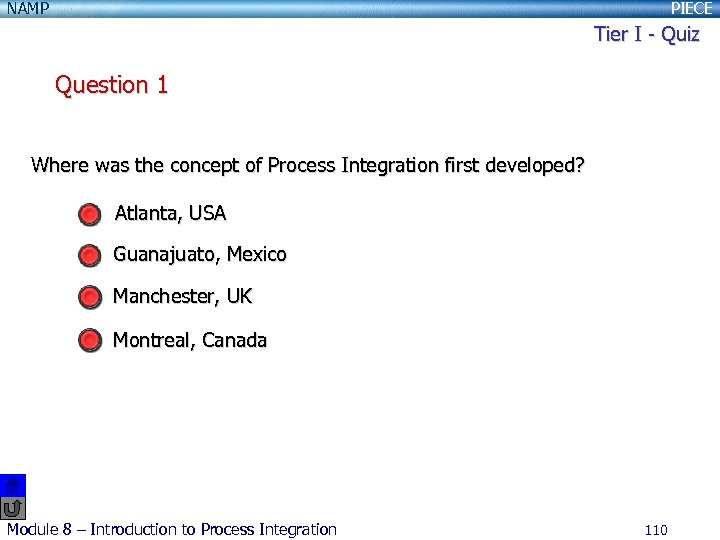 NAMP PIECE Tier I - Quiz Question 1 Where was the concept of Process