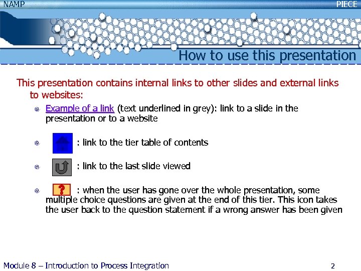NAMP PIECE How to use this presentation This presentation contains internal links to other