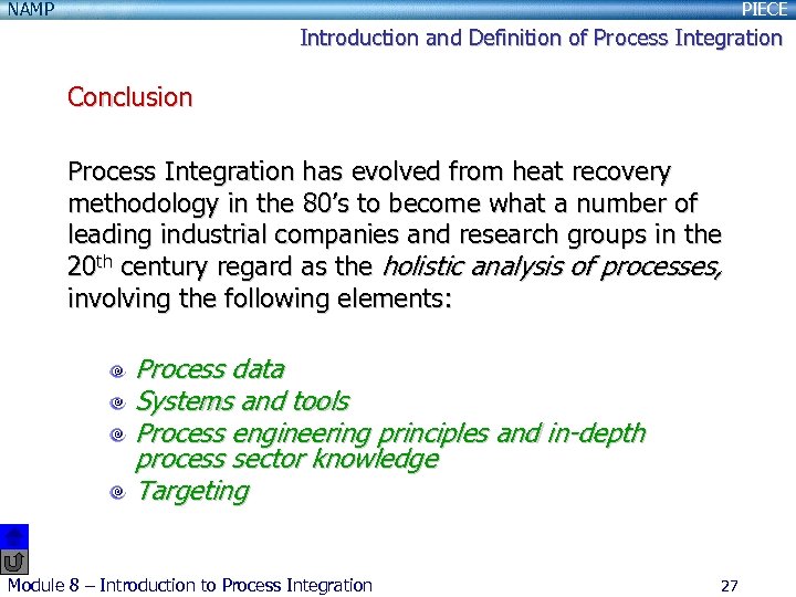 NAMP PIECE Introduction and Definition of Process Integration Conclusion Process Integration has evolved from