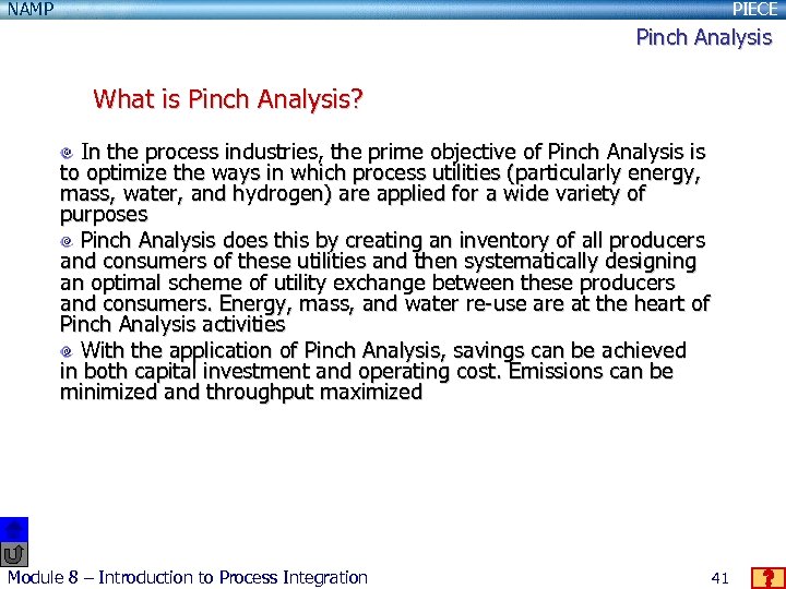 NAMP PIECE Pinch Analysis What is Pinch Analysis? In the process industries, the prime