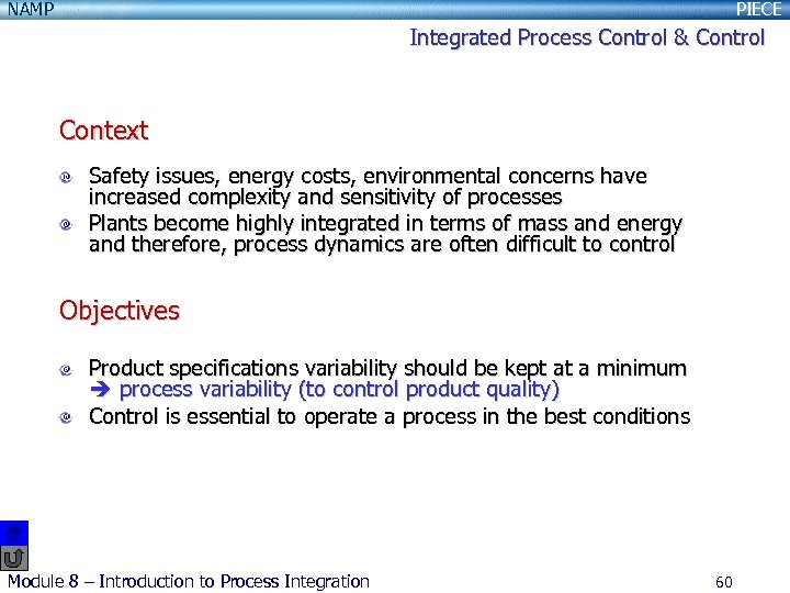 NAMP PIECE Integrated Process Control & Control Context Safety issues, energy costs, environmental concerns