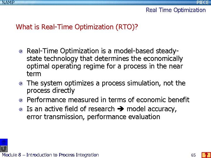 NAMP PIECE Real Time Optimization What is Real-Time Optimization (RTO)? Real-Time Optimization is a