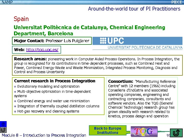NAMP PIECE Around-the-world tour of PI Practitioners Spain Universitat Politècnica de Catalunya, Chemical Engineering